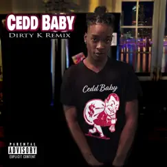Dirty K (Remix) [Remix] - Single by Cedd Baby album reviews, ratings, credits