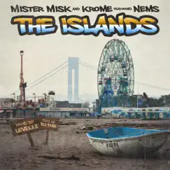 The Islands (feat. Nems & DJ TMB) - Single by Mister Misk & Kromeatose album reviews, ratings, credits