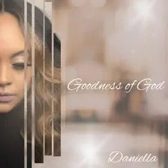 Goodness of God - Single by Daniella album reviews, ratings, credits