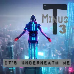 It's Underneath Me (feat. Truth Among Ashes) - Single by T Minus 3 album reviews, ratings, credits