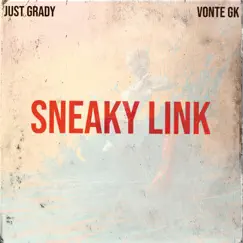 Sneaky Link (feat. Just Grady) - Single by Vonte GK album reviews, ratings, credits