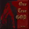 One True God - Single album lyrics, reviews, download