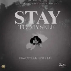Stay To Myself - Single by Braintear Spookie album reviews, ratings, credits