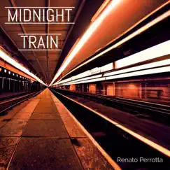 Midnight Train - Single by Renato Perrotta album reviews, ratings, credits