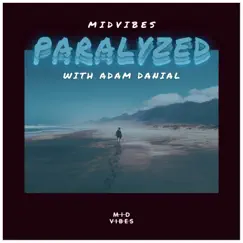 Paralyzed - Single by MIDVIBES & Adam Danial album reviews, ratings, credits