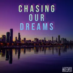 Chasing Our Dreams - Single by MenR album reviews, ratings, credits