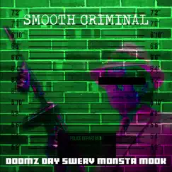 Smooth Criminal - Single by Doomz Day, Swerv & Monsta Mook album reviews, ratings, credits
