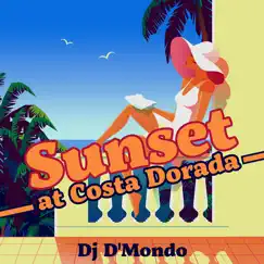 Sunset at Costa Dorada (Restful Riviera) by Dj D'Mondo album reviews, ratings, credits