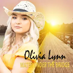 Water Under the Bridge - Single by Olivia Lynn album reviews, ratings, credits