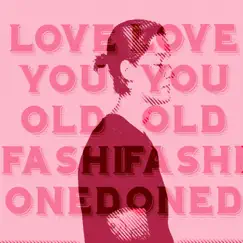 Love You Old Fashioned Song Lyrics