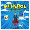 Mi Héroe ( Versión Tololoche) - Single album lyrics, reviews, download