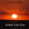 Shine the Sun - Single album lyrics, reviews, download