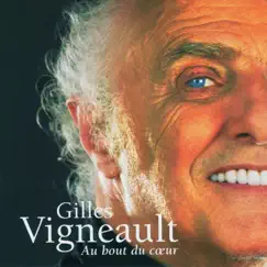 Au bout du cœur by Gilles Vigneault album reviews, ratings, credits