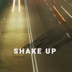 Shake Up - Single by Загреб album reviews, ratings, credits