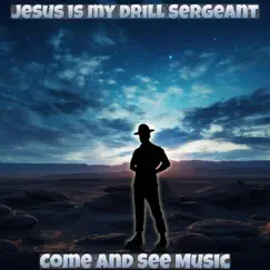 Jesus Is My Drill Sergeant - Single by Come and See Music album reviews, ratings, credits