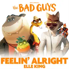 Feelin’ Alright (from the Bad Guys) - Single by Elle King album reviews, ratings, credits