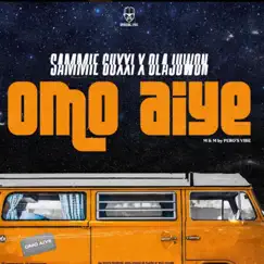 Omo Aiye (feat. Olajuwon Raptor) - Single by Sammyguxxi album reviews, ratings, credits