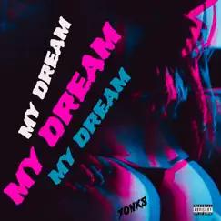 My Dream - Single by Yonks album reviews, ratings, credits