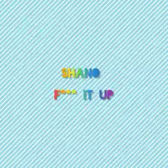 F It Up - Single by Shano album reviews, ratings, credits