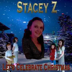 Lets Celebrate Christmas - Single by Stacey Z album reviews, ratings, credits