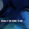 Bring It on Home to Me (feat. Emmaline) - Single album lyrics, reviews, download