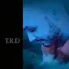 T.R.D - Single album lyrics, reviews, download