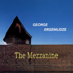 The Mezzanine - Single by George Ergemlidze album reviews, ratings, credits