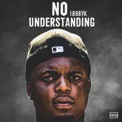 No Understanding by 1898YK album reviews, ratings, credits