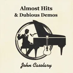 Almost Hits & Dubious Demos by John Casolary album reviews, ratings, credits