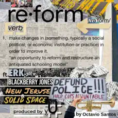 Reform (feat. ERK, Blackberry Jones, New Jeruse, Solid Space & Octavio N. Santos) - Single by YUthe78er album reviews, ratings, credits