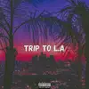 Trip To L.A x Jay Breezy - Single album lyrics, reviews, download
