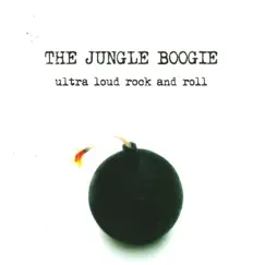 Ultra Loud Rock and Roll - EP by THE JUNGLE BOOGIE album reviews, ratings, credits