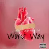 Worst Way (feat. Vega baby 704) - Single album lyrics, reviews, download