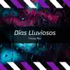 Días Lluviosos - Single album lyrics, reviews, download