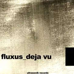 Deja Vu by FLUXUS album reviews, ratings, credits