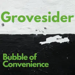 Bubble of Convenience - Single by Grovesider album reviews, ratings, credits