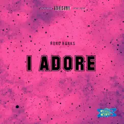 I Adore - Single by Rono Banks album reviews, ratings, credits