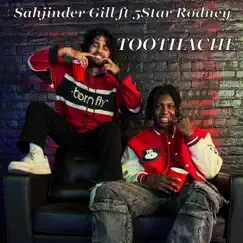 Toothache (feat. 5Star Rodney) - Single by Sahjinder Gill album reviews, ratings, credits