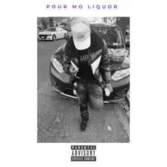 Pour Mo Liquor - Single by Louie Baby album reviews, ratings, credits