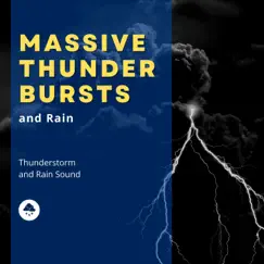 Massive Thunder Bursts and Rain by Thunderstorm and Rain Sound, Thunderstorms HD & Thunder Storm album reviews, ratings, credits