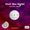 Feel the Light (neutral. Remix) [feat. Patches Paradise] - Single album lyrics, reviews, download