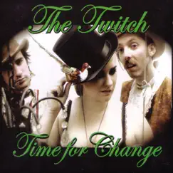 Time for Change by The Twitch album reviews, ratings, credits