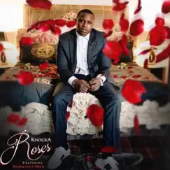 Roses (feat. Musiq Soulchild) - Single by Knocka album reviews, ratings, credits