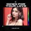 Down For Your Love - Single album lyrics, reviews, download