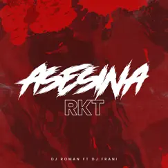 Asesina RKT (Remix) - Single by DJ Roman & Dj Frani album reviews, ratings, credits