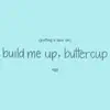 Putting a Spin On Build Me Up Buttercup - Single album lyrics, reviews, download