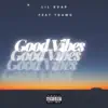 Good Vibes - Single (feat. Tdawg) - Single album lyrics, reviews, download
