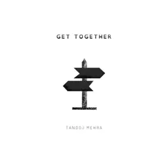 Get Together (feat. Shikhar Srivastava) Song Lyrics