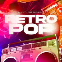 Retro Pop (Remix) by Nico Servidio DJ & DJ Kuff album reviews, ratings, credits