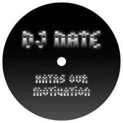 Hatas Our Motivation - EP by DJ Nate album reviews, ratings, credits